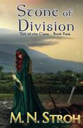 Stone of Division (Tale of the Clans #4) by M.N. Stroh