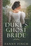 The Duke's Ghost Bride: Sweet Historical Regency Romance by Fanny Finch, Starfall Publications
