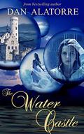 The Water Castle: a time travel romance by Dan Alatorre