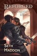 Reforged (The World of Reforged #1) by Seth Haddon
