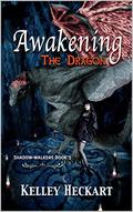 Awakening the Dragon by Kelley Heckart