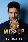 The Mix-Up (Billionaire Romance #1) by Eve Marian