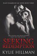 Seeking Redemption (Black Shamrocks MC #3) by Kylie Hillman
