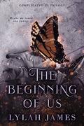 The Beginning Of Us (Complicated Us Trilogy #1) by Lylah James