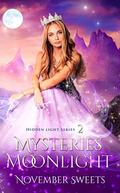 Mysteries in Moonlight (Hidden Light #2) by November Sweets
