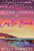 Second Chances At Castle Beach by Molly Summers