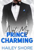 Not My Prince Charming (Calico Cove #2) by Hailey Shore