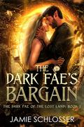 The Dark Fae's Bargain (The Dark Fae of the Lost Land #1) by Jamie Schlosser