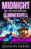 Midnight in Glimmerspell: A Paranormal Women's Fiction Novel (Hot Flash Homicides #4) by Addison Moore