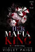 Her Mafia King (Knight Mafia Trilogy #1) by Violet Paige