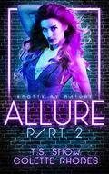 Allure Part Two (Knotty by Nature #2) by T.S. Snow