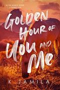 Golden Hour of You and Me by K. Jamila