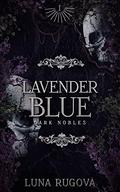 Lavender Blue: A Regency Gothic Vampire Romance (Dark Nobles #1) by Diane Shirk