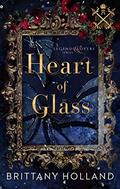 Heart of Glass by Brittany Holland