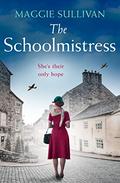 The Schoolmistress (Our Street at War #2) by Maggie Sullivan
