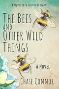 The Bees and Other Wild Things by Chase Connor