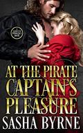 At the Pirate Captain’s Pleasure by Sasha Byrne