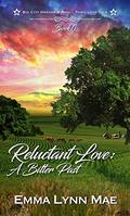 Reluctant Love: A Bitter Past (Big City Dreams & Small Town Love Tale #6) by Emma Lynn Mae