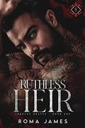 Ruthless Heir (Sokolov Bratva #1) by Roma James