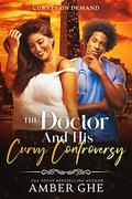 The Doctor and His Curvy Controversy by Amber Ghe