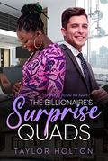 The Billionaire's Surprise Quads: BWWM, Quadruplets Pregnancy, Surrogate, Billionaire Romance by Taylor Holton
