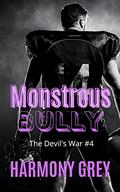 Monstrous Bully by Harmony Grey