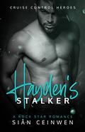 Hayden's Stalker (Cruise Control Heroes #4) by Sian Ceinwen