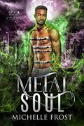 Metal Soul by Michelle Frost