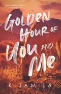 Golden Hour of You and Me by K. Jamila