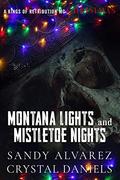 Montana Lights and Mistletoe Nights: Gabriel and Alba by Crystal Daniels, Sandy Alvarez
