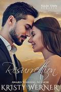 Resurrection (Tulsa Town Romance #1) by Kristy Werner