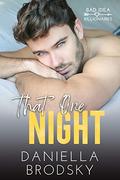 That One Night (Bad Idea Billionaires Romance #4) by Daniella Brodsky