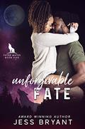 Unforgivable Fate (Fated Mates #5) by Jess Bryant