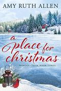 A Place for Christmas: Wholesome Women's Fiction (Wander Creek #3) by Amy Ruth Allen