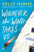 Wherever the Wind Takes Us by Kelly Harms