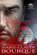 A Vampire's Heart: An Order of the Black Oak Prequel (The Order of the Black Oak - Vampires #0) by Marie-Claude Bourque