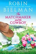The Matchmaker and the Cowboy (Windsong #2) by Robin Bielman