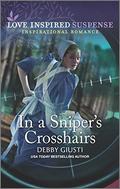 In a Sniper's Crosshairs by Debby Giusti