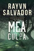 Mea Culpa (Haunted New Orleans) by Rayvn Salvador
