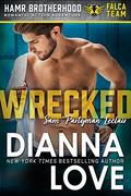 WRECKED: HAMR Brotherhood FALCA Black Ops Team Romantic Action Adventure by Dianna Love