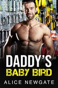 Daddy's Baby Bird: An Age Play, DDlg, Instalove, Standalone, Romance (The Rocky Mountains Daddy #8) by Alice Newgate
