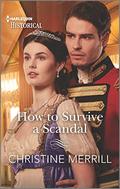 How to Survive a Scandal (Society's Most Scandalous #3) by Christine Merrill