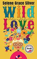 Wild Love by Selene Grace Silver