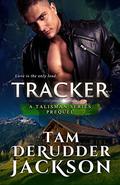 Tracker (The Talisman Series #6) by Tam DeRudder Jackson