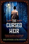 The Cursed Heir: A chilling, gripping historical mystery from bestseller Heather Atkinson by Heather Atkinson