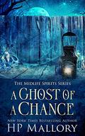 A Ghost of a Chance by H.P. Mallory