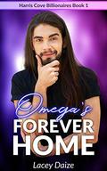 Omega's Forever Home by Lacey Daize