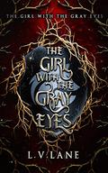 The Girl with the Gray Eyes by L.V. Lane