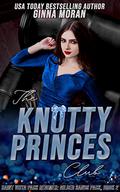 The Knotty Princes Club (Saint Vista Pack Regimes #2) by Ginna Moran
