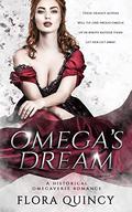 Omega's Dream (The Hartwell Sisters Saga #4) by Flora Quincy